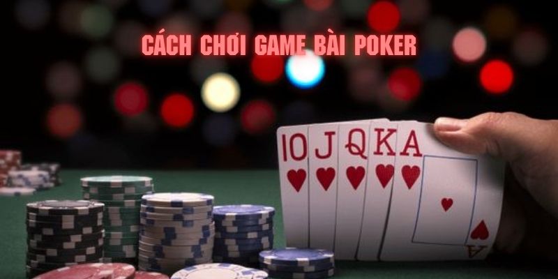 poker cach choi