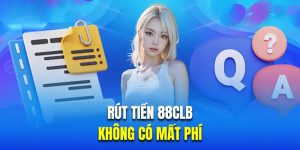 rut tien 88clb khong co mat phi